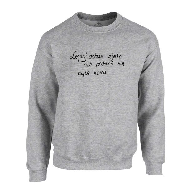 Bluza Lepiej dobrze zjeść